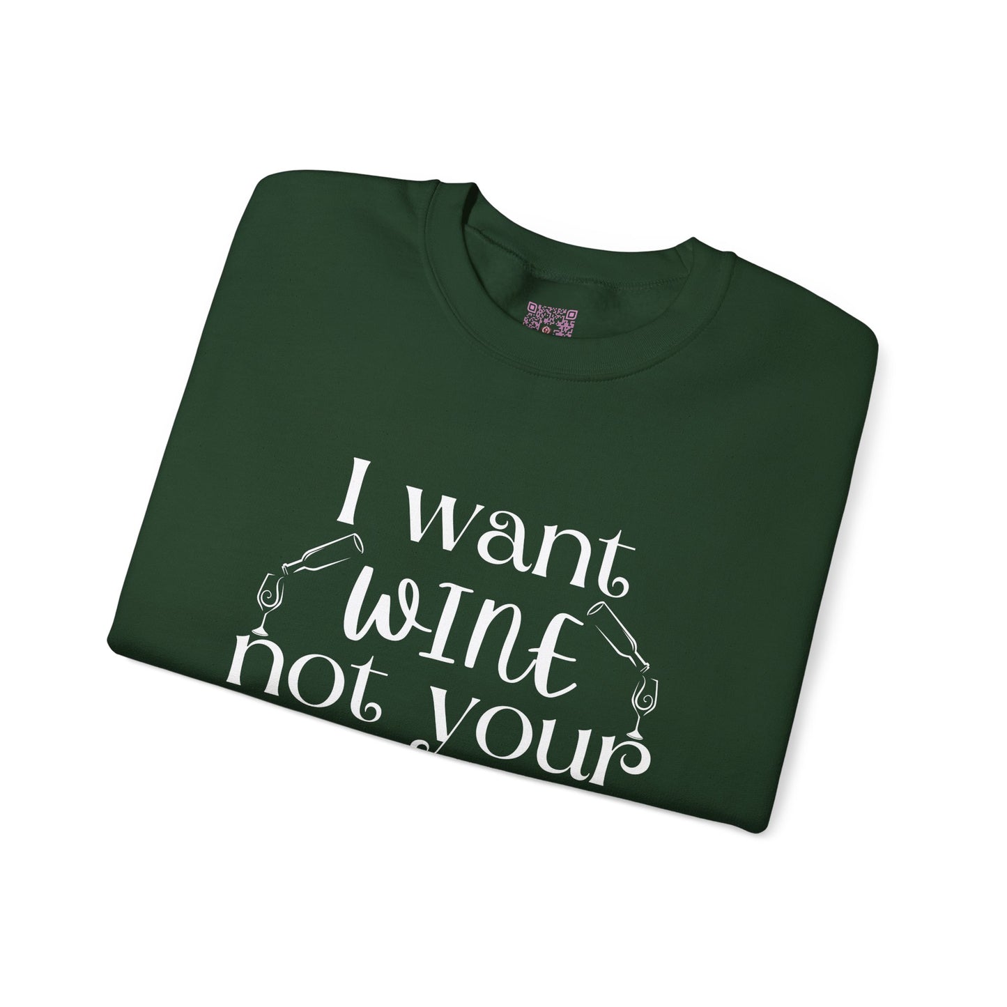 "I Want Wine, Not Your Opinion" Unisex Crewneck Sweatshirt