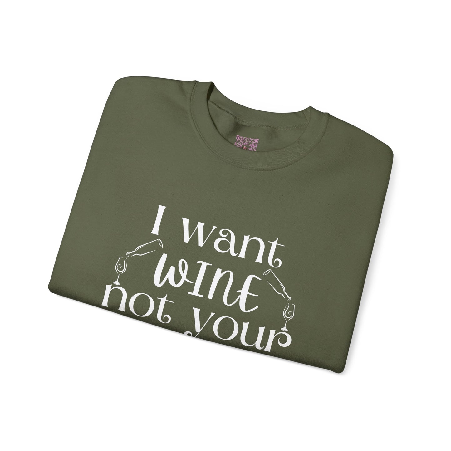 "I Want Wine, Not Your Opinion" Unisex Crewneck Sweatshirt