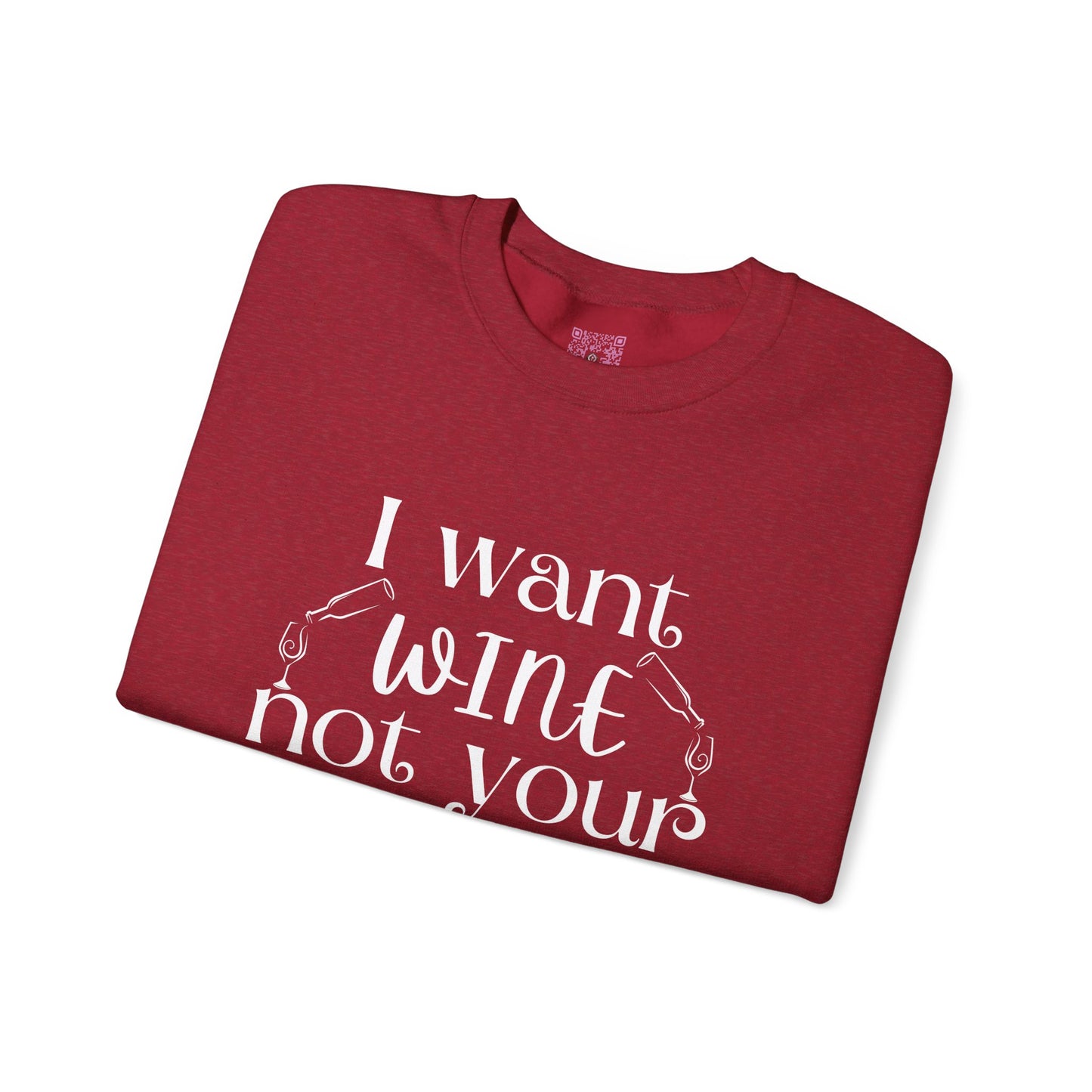 "I Want Wine, Not Your Opinion" Unisex Crewneck Sweatshirt