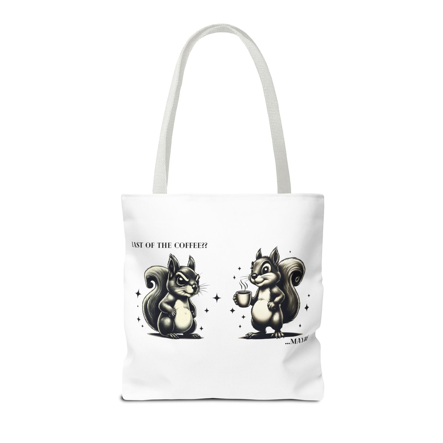 “Last of the Coffee?? …Maybe” Squirrel Tote – Snarky, Stylish & Caffeinated