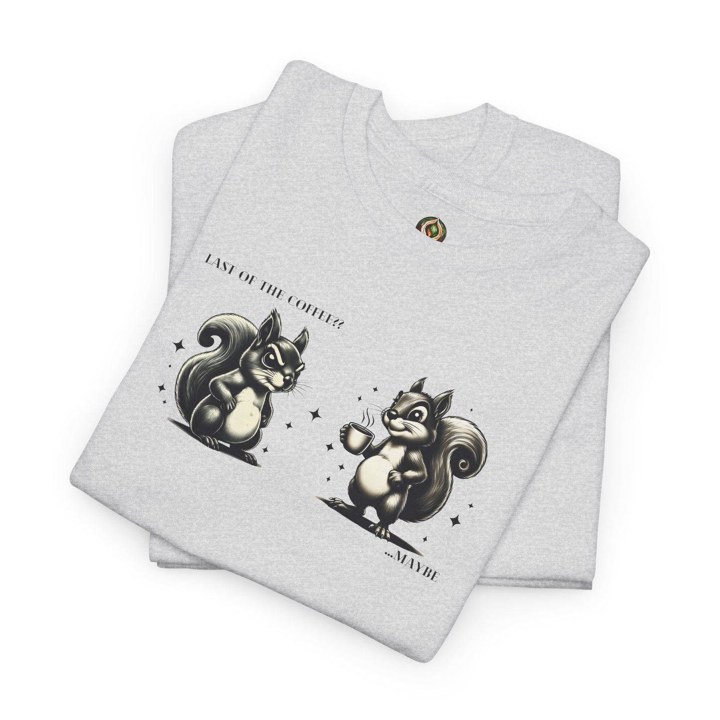 “Last of the Coffee?? ...Maybe” Squirrel Unisex Tee – A Relatable Coffee Dilemma