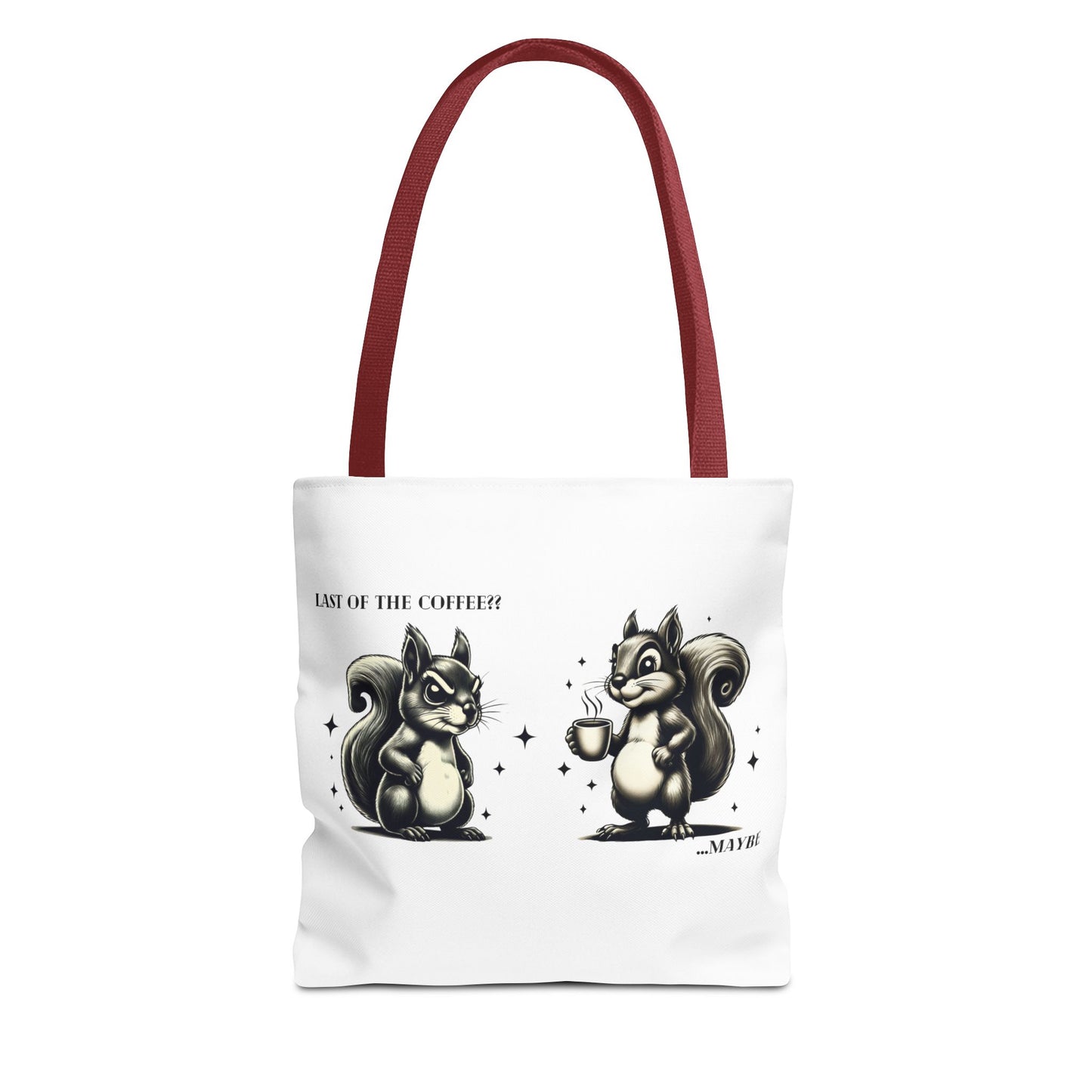 “Last of the Coffee?? …Maybe” Squirrel Tote – Snarky, Stylish & Caffeinated