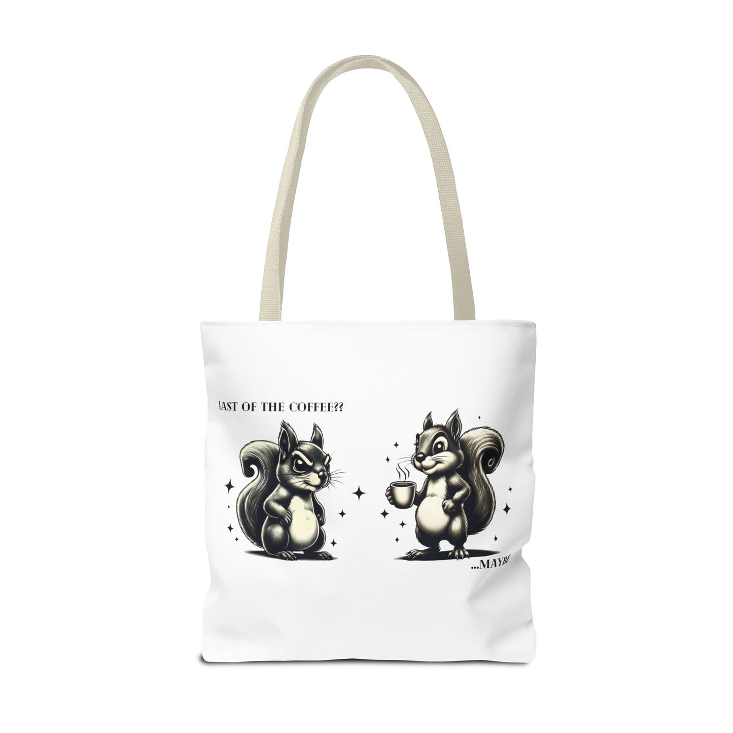 “Last of the Coffee?? …Maybe” Squirrel Tote – Snarky, Stylish & Caffeinated