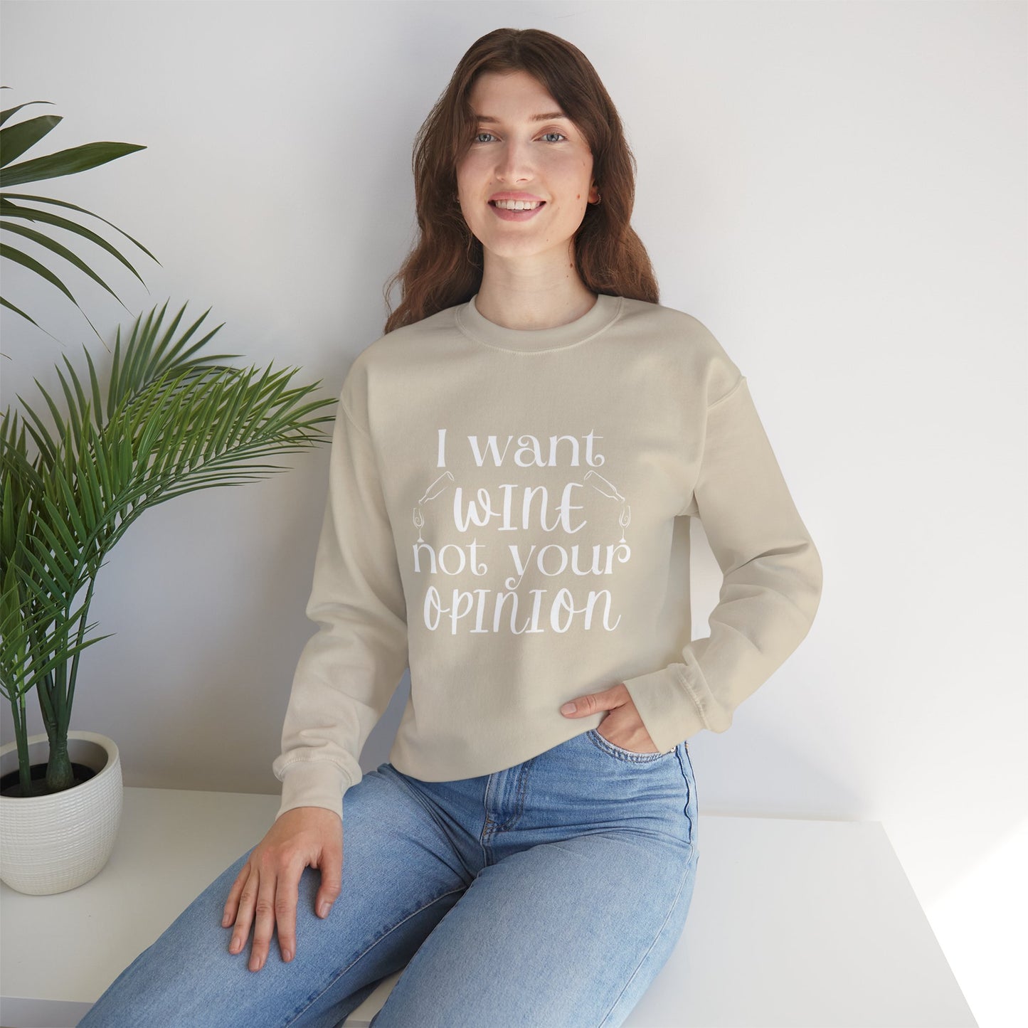 "I Want Wine, Not Your Opinion" Unisex Crewneck Sweatshirt