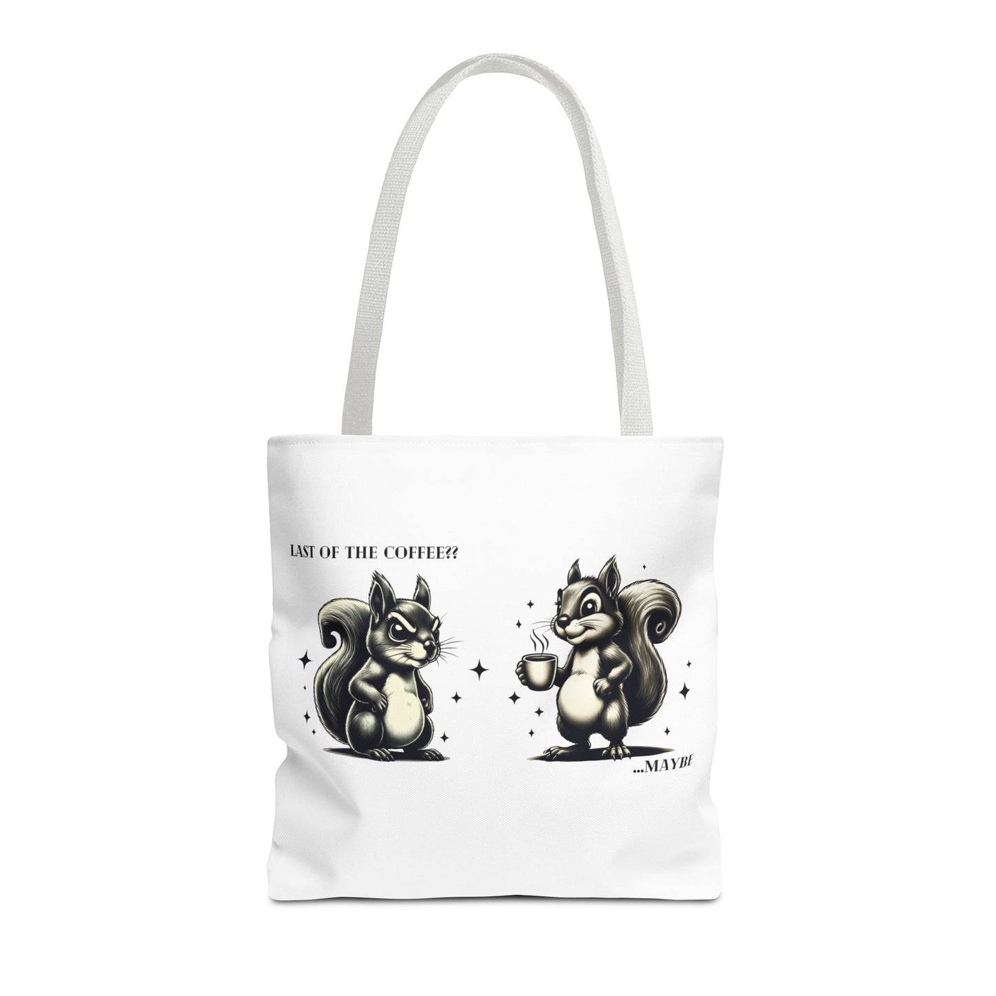 “Last of the Coffee?? …Maybe” Squirrel Tote – Snarky, Stylish & Caffeinated