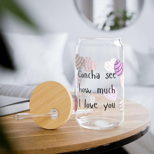 Concha See How Much I Love You - 16oz Sipper Glass