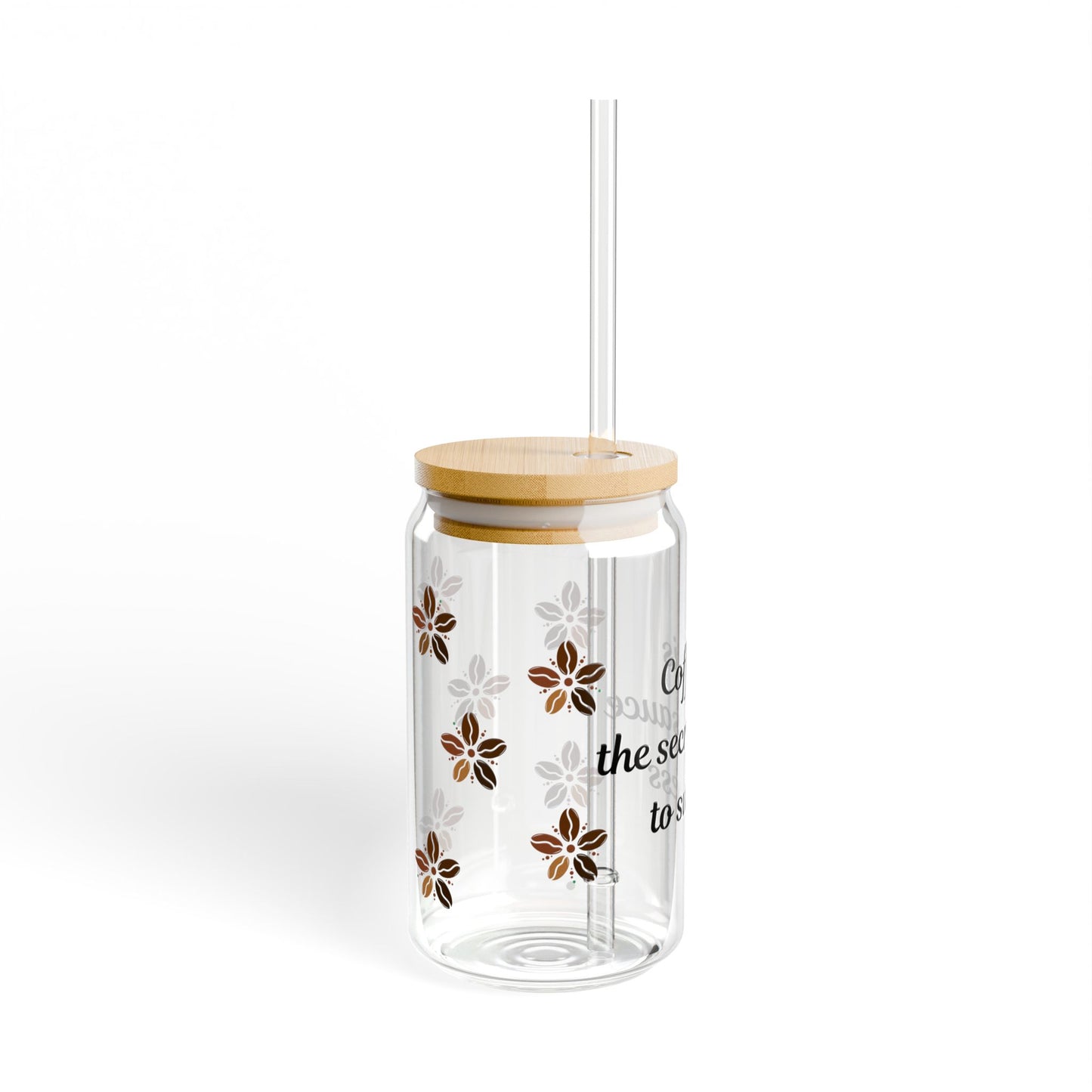 Coffee Is the Secret Sauce to Success Sipper Glass (16oz)