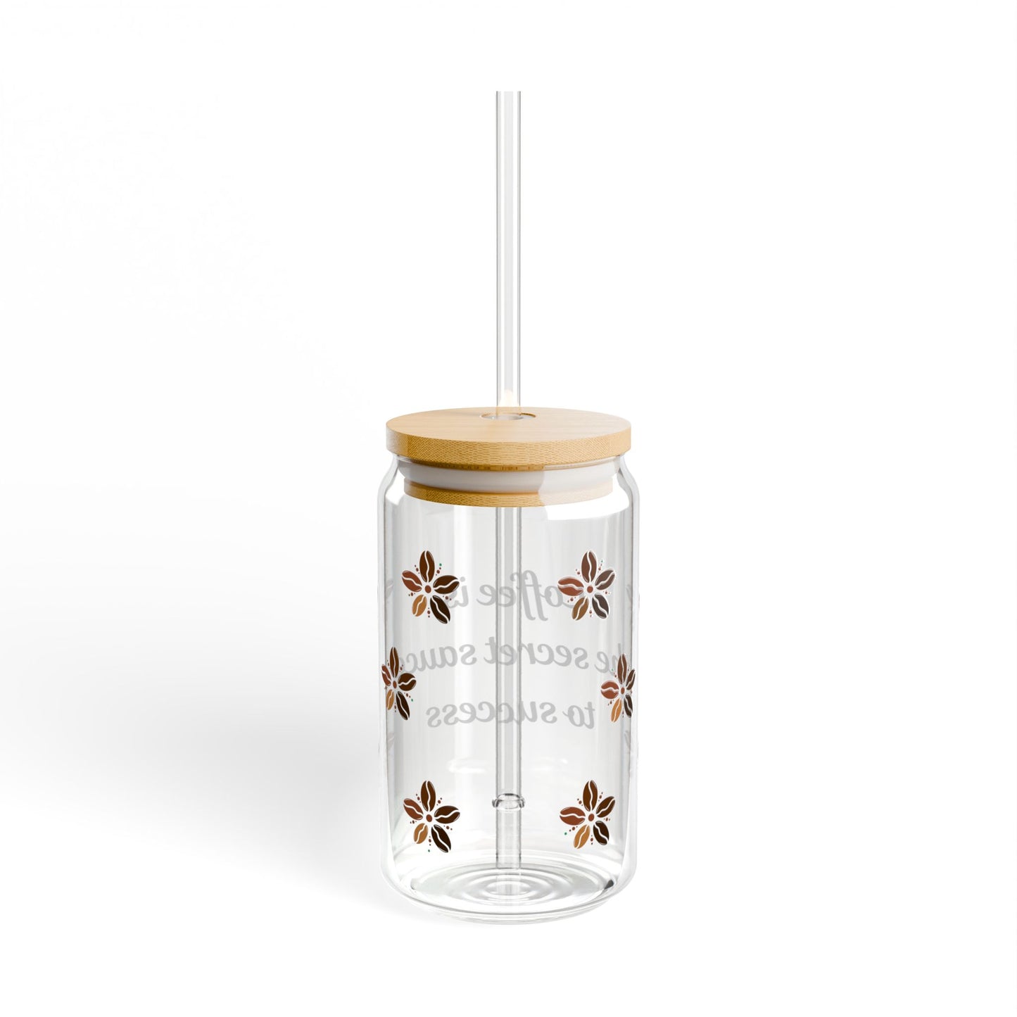 Coffee Is the Secret Sauce to Success Sipper Glass (16oz)