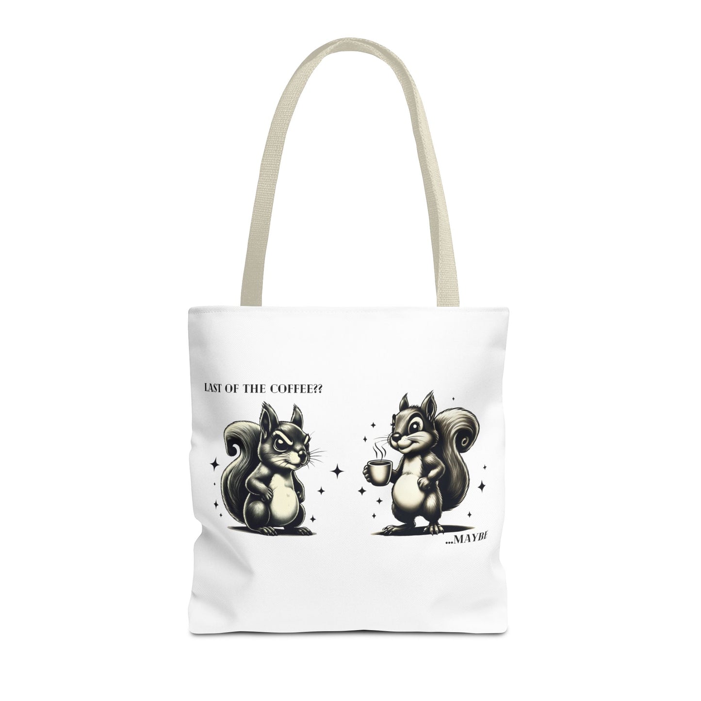 “Last of the Coffee?? …Maybe” Squirrel Tote – Snarky, Stylish & Caffeinated
