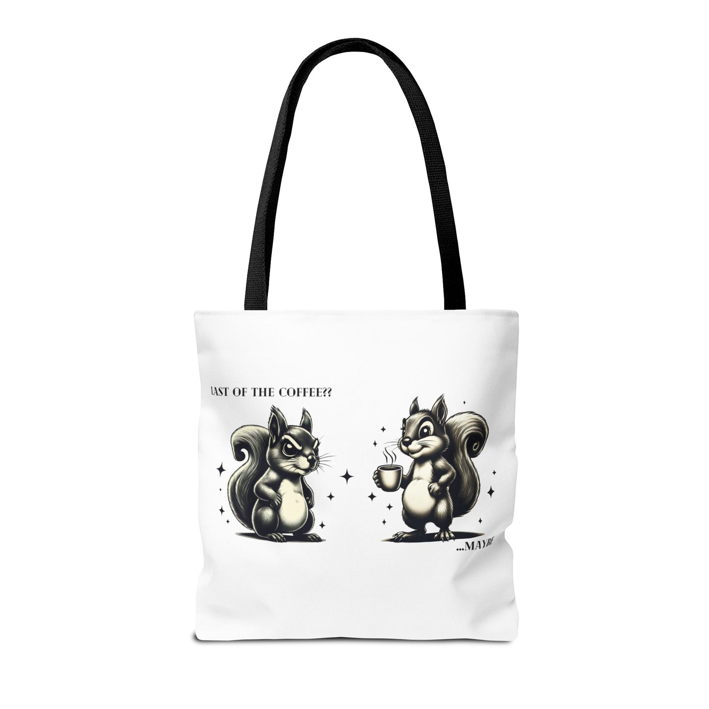 “Last of the Coffee?? …Maybe” Squirrel Tote – Snarky, Stylish & Caffeinated