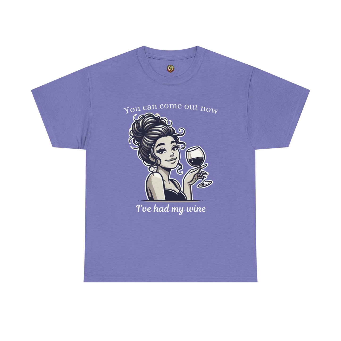“I’ve Had My Wine – You’re Safe Now” Unisex Tee