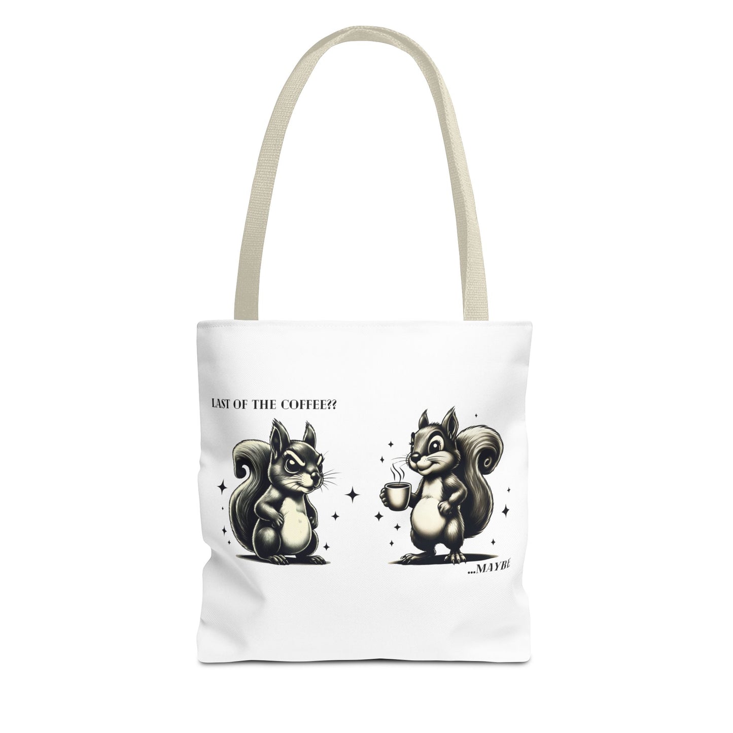 “Last of the Coffee?? …Maybe” Squirrel Tote – Snarky, Stylish & Caffeinated