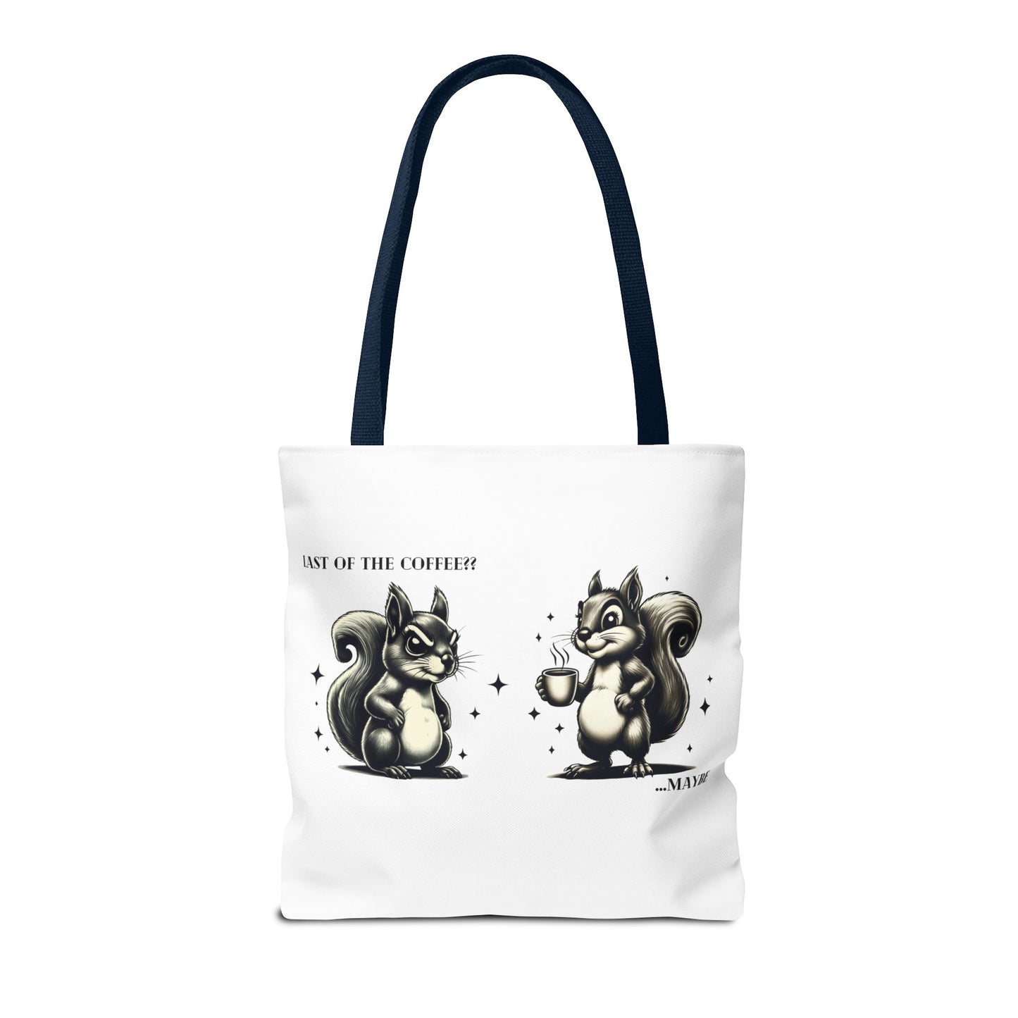 “Last of the Coffee?? …Maybe” Squirrel Tote – Snarky, Stylish & Caffeinated