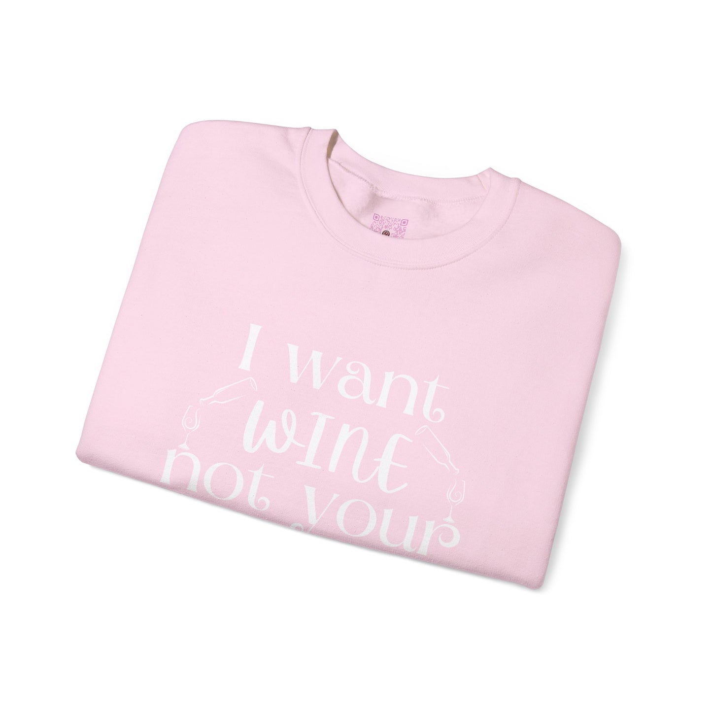 "I Want Wine, Not Your Opinion" Unisex Crewneck Sweatshirt