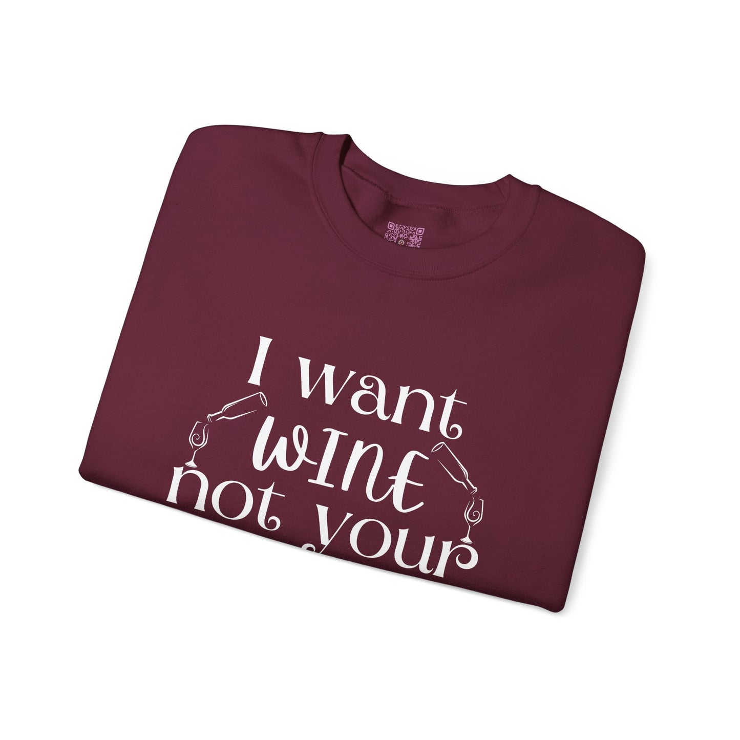 "I Want Wine, Not Your Opinion" Unisex Crewneck Sweatshirt