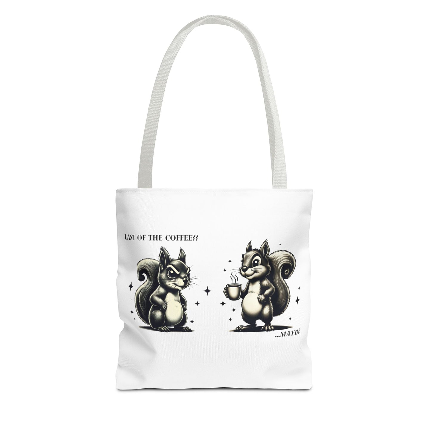 “Last of the Coffee?? …Maybe” Squirrel Tote – Snarky, Stylish & Caffeinated